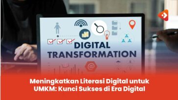 Meningkatkan Literasi Digital Untuk UMKM