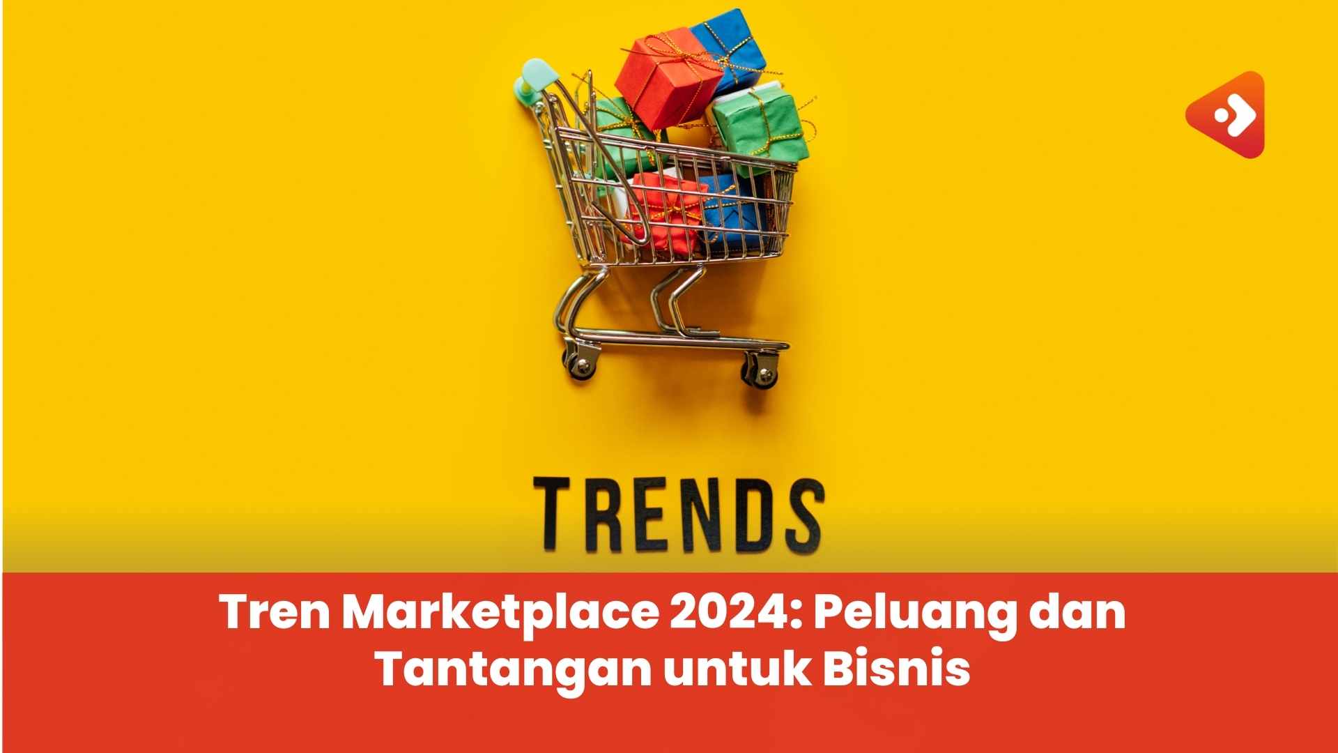 Tren Marketplace 2024: Peluang dan Tantangan untuk Bisnis